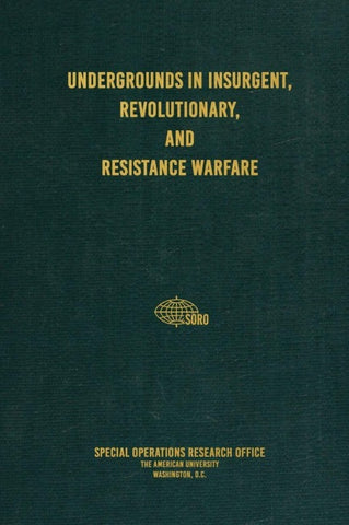 Undergrounds in Insurgent, Revolutionary, and Resistance Warfare