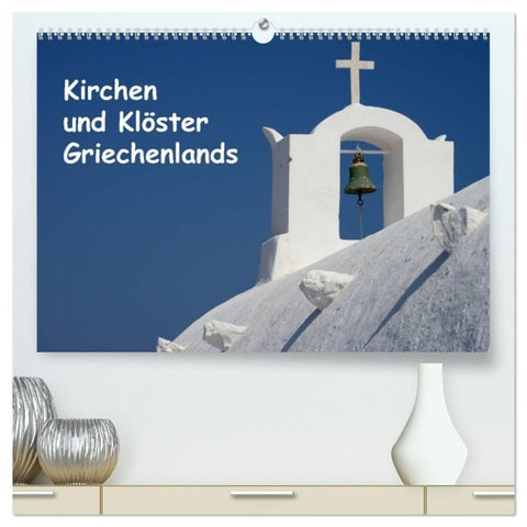 Kirchen und Klöster Griechenlands (hochwertiger Premium Wandkalender 2027 DIN A2 quer), Kunstdruck in Hochglanz