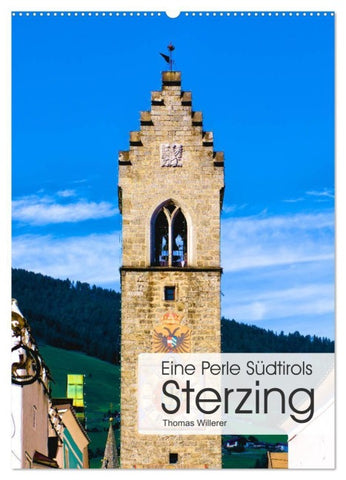 Eine Perle Südtirols - Sterzing (Wandkalender 2027 DIN A2 hoch), CALVENDO Monatskalender