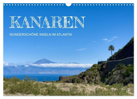 Kanaren - wunderschöne Inseln im Atlantik (Wandkalender 2027 DIN A3 quer), CALVENDO Monatskalender