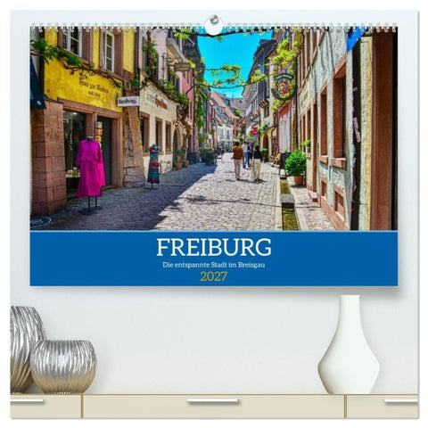 Freiburg - Die entspannte Stadt im Breisgau (hochwertiger Premium Wandkalender 2027 DIN A2 quer), Kunstdruck in Hochglanz