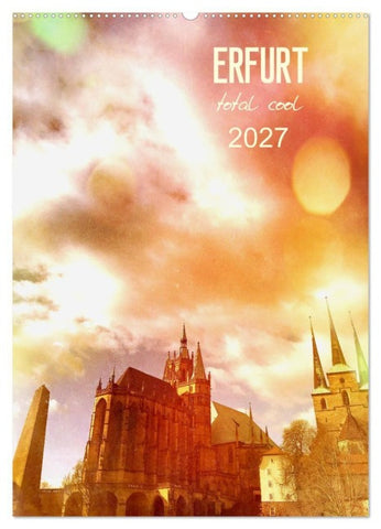 ERFURT total cool (Wandkalender 2027 DIN A2 hoch), CALVENDO Monatskalender
