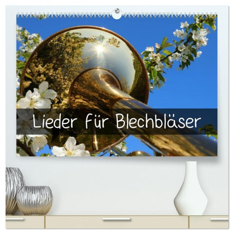 Lieder für Blechbläser (hochwertiger Premium Wandkalender 2027 DIN A2 quer), Kunstdruck in Hochglanz