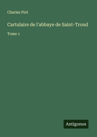 Cartulaire de l'abbaye de Saint-Trond