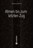 Atmen bis zum letzten Zug