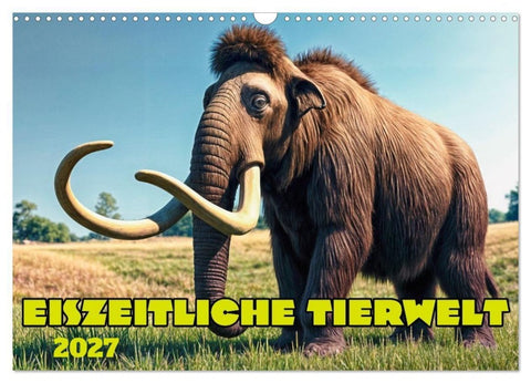 Eiszeitliche Tierwelt (Wandkalender 2027 DIN A3 quer), CALVENDO Monatskalender