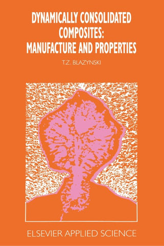 Dynamically Consolidated Composites: Manufacture and Properties