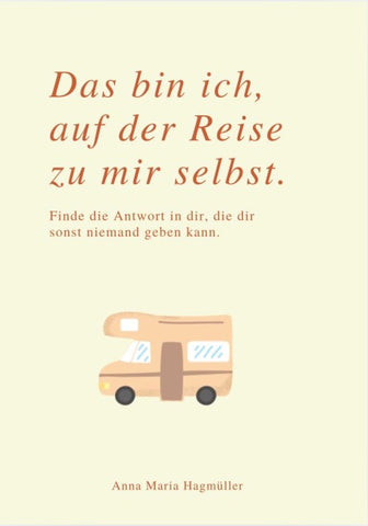 DAS BIN ICH, AUF DER REISE ZU MIR SELBST