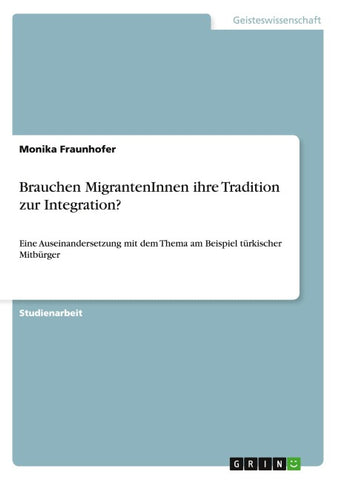 Brauchen MigrantenInnen ihre Tradition zur Integration?
