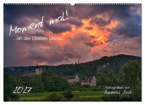 Moment mal! an der Oberen Donau (Wandkalender 2027 DIN A2 quer), CALVENDO Monatskalender