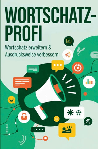 Wortschatz-Profi - Wortschatz erweitern & Ausdrucksweise verbessern: