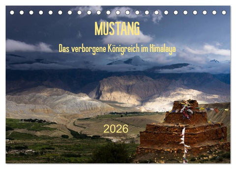 MUSTANG - das verborgene Königreich im Himalaya (Tischkalender 2026 DIN A5 quer), CALVENDO Monatskalender