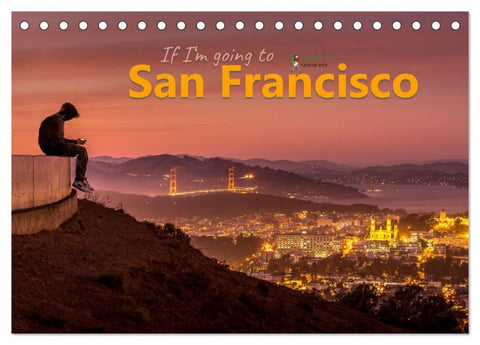 If I'm going to San Francisco (Tischkalender 2026 DIN A5 quer), CALVENDO Monatskalender