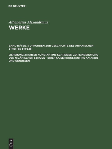 Kaiser Konstantins Schreiben zur Einberufung der nicänischen Synode - Brief Kaiser Konstantins an Arius und Genossen