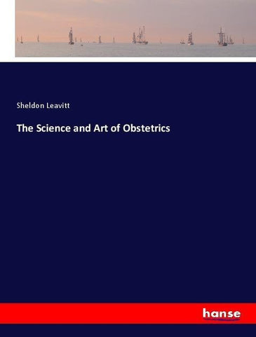 The Science and Art of Obstetrics