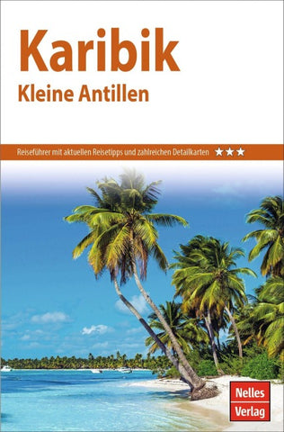 Nelles Guide Reiseführer Karibik - Kleine Antillen