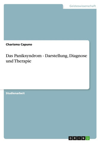 Das Paniksyndrom - Darstellung, Diagnose und Therapie