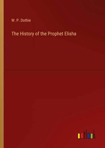 The History of the Prophet Elisha
