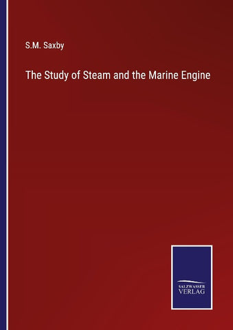 The Study of Steam and the Marine Engine
