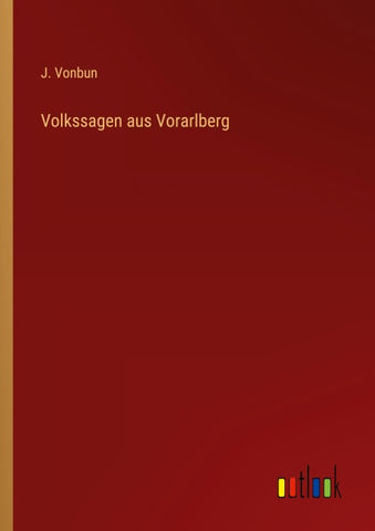 Volkssagen aus Vorarlberg