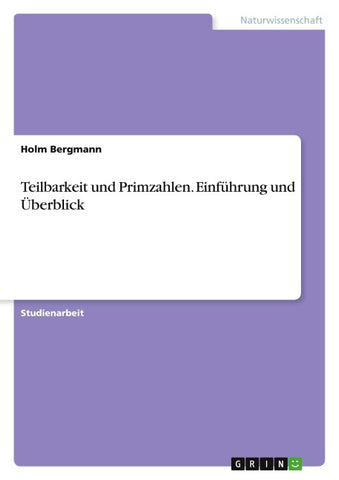 Teilbarkeit und Primzahlen. Einführung und Überblick