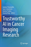 Trustworthy AI in Cancer Imaging Research