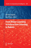 From Motor Learning to Interaction Learning in Robots