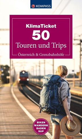 Klimaticket 50 Touren und Trips, Österreich und Grenzbahnhöfe