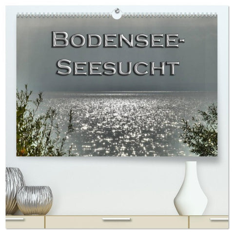 Bodensee - Seesucht (hochwertiger Premium Wandkalender 2026 DIN A2 quer), Kunstdruck in Hochglanz