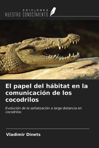 El papel del hábitat en la comunicación de los cocodrilos