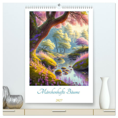 Märchenhafte Bäume (hochwertiger Premium Wandkalender 2027 DIN A2 hoch), Kunstdruck in Hochglanz