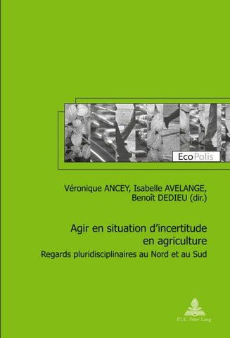 Agir en situation d’incertitude en agriculture