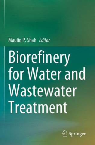 Biorefinery for Water and Wastewater Treatment