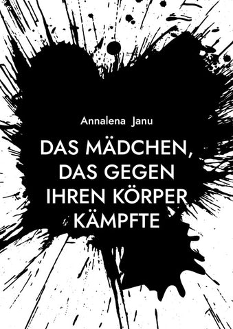 Das Mädchen, das gegen ihren Körper kämpfte