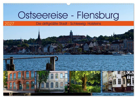 Ostseereise - Flensburg (Wandkalender 2027 DIN A2 quer), CALVENDO Monatskalender