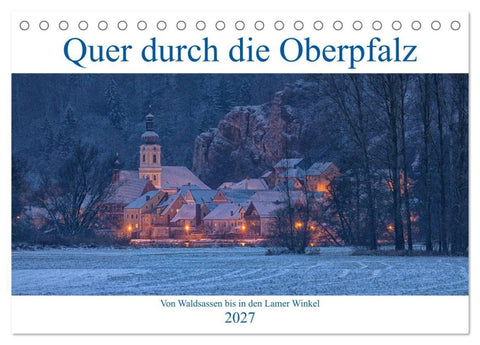 Quer durch die Oberpfalz (Tischkalender 2027 DIN A5 quer), CALVENDO Monatskalender