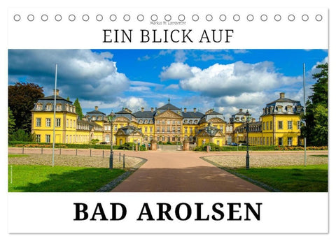 Ein Blick auf Bad Arolsen (Tischkalender 2027 DIN A5 quer), CALVENDO Monatskalender