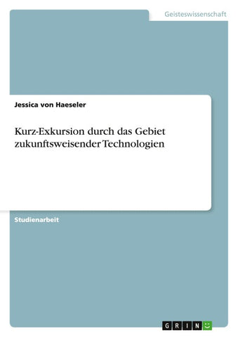 Kurz-Exkursion durch das Gebiet zukunftsweisender Technologien