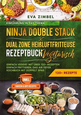 Ninja Double Stack & Dual Zone Heißluftfritteuse Rezeptbuch Vegetarisch