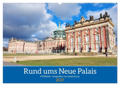 Rund ums Neue Palais - Potsdam (Wandkalender 2027 DIN A2 quer), CALVENDO Monatskalender