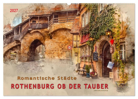 Romantische Städte - Rothenburg ob der Tauber (Wandkalender 2027 DIN A2 quer), CALVENDO Monatskalender