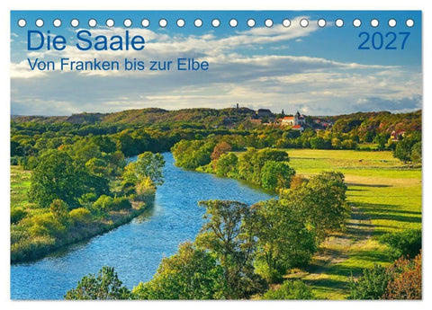 Die Saale Von Franken zur Elbe (Tischkalender 2027 DIN A5 quer), CALVENDO Monatskalender