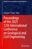 Proceedings of the 2025 12th International Conference on Geological and Civil Engineering