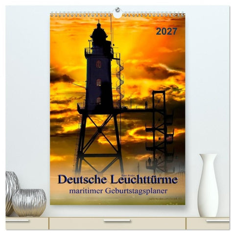 Deutsche Leuchttürme - maritimer Geburtstagsplaner (hochwertiger Premium Wandkalender 2027 DIN A2 hoch), Kunstdruck in Hochglanz