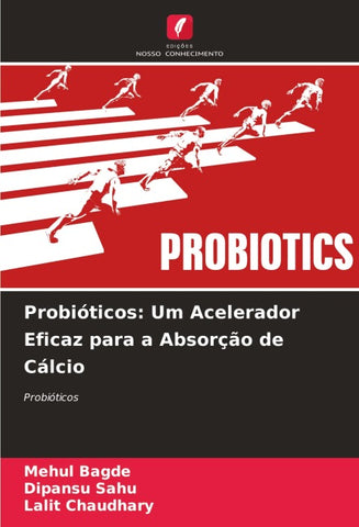 Probióticos: Um Acelerador Eficaz para a Absorção de Cálcio