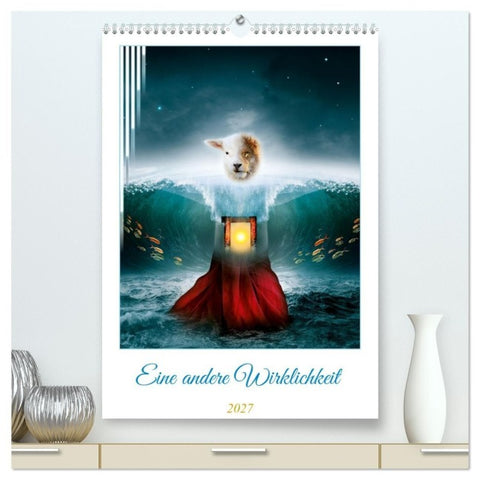Eine andere Wirklichkeit (hochwertiger Premium Wandkalender 2027 DIN A2 hoch), Kunstdruck in Hochglanz