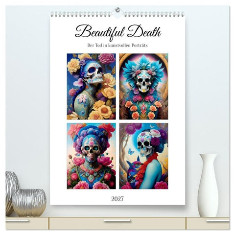 Beautiful Death (hochwertiger Premium Wandkalender 2027 DIN A2 hoch), Kunstdruck in Hochglanz