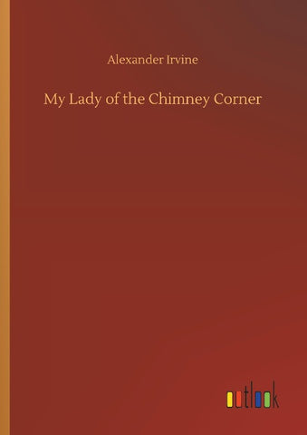 My Lady of the Chimney Corner