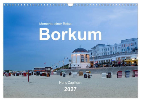 Borkum - Momente einer Reise (Wandkalender 2027 DIN A3 quer), CALVENDO Monatskalender