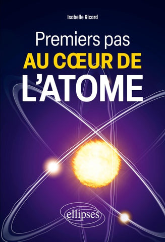 Premiers pas au c¿ur de l'atome